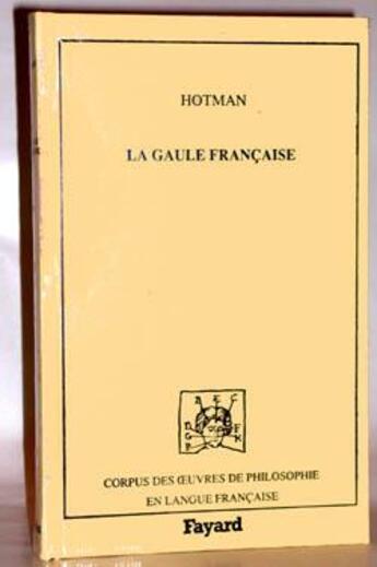 Couverture du livre « Gaule francaise (la) (1574) » de Hotman Francois aux éditions Fayard