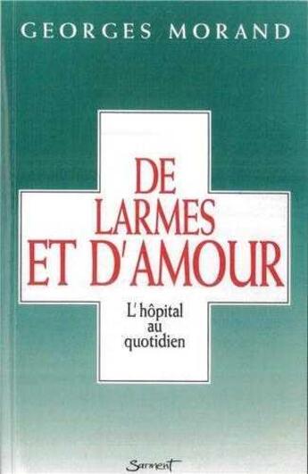 Couverture du livre « De larmes et d'amour » de Georges Morand aux éditions Jubile