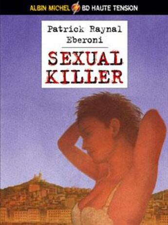 Couverture du livre « Sexual Killer » de Patrick Raynal et Didier Eberoni aux éditions Glenat