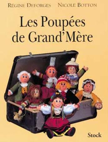 Couverture du livre « Les Poupees De Grand-Mere » de Regine Deforges et Nicole Botton aux éditions Stock
