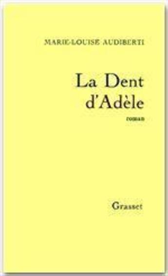 Couverture du livre « La dent d'Adèle » de Marie-Louise Audiberti aux éditions Grasset