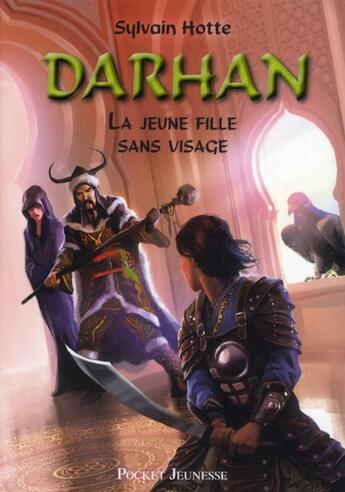 Couverture du livre « Darhan t.3 ; la jeune fille sans visage » de Hotte Sylvain aux éditions Pocket Jeunesse