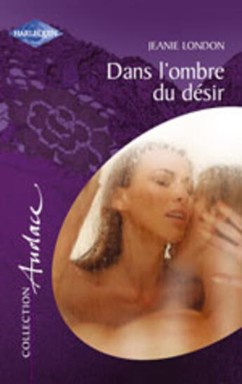 Couverture du livre « Dans L'Ombre Du Desir » de Jeanie London aux éditions Harlequin