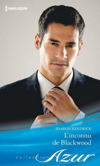 Couverture du livre « L'inconnu de Blackwood » de Sharon Kendrick aux éditions Harlequin