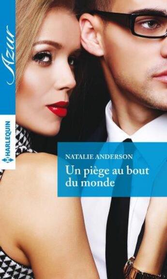 Couverture du livre « Un piège au bout du monde » de Natalie Anderson aux éditions Harlequin