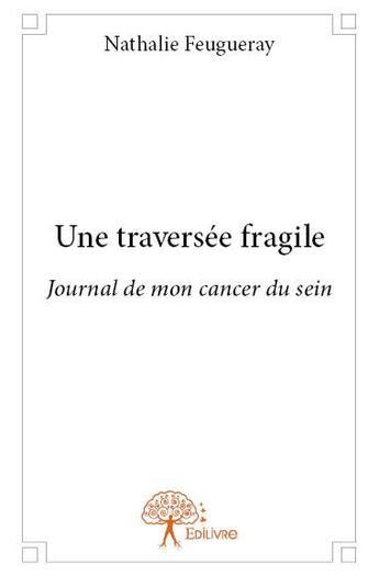 Couverture du livre « Une traversée fragile » de Nathalie Feugueray aux éditions Edilivre