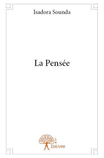 Couverture du livre « La pensée » de Isadora Sounda aux éditions Edilivre