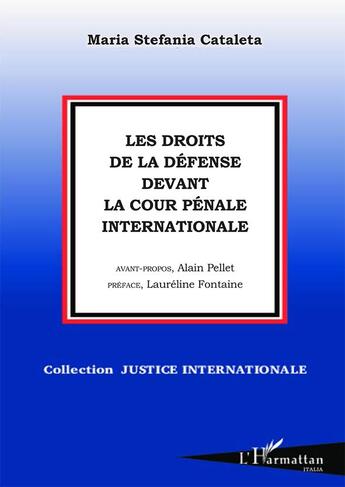 Couverture du livre « Les droits de la défense devant la cour pénale internationale » de Maria Stefania Cataleta aux éditions L'harmattan