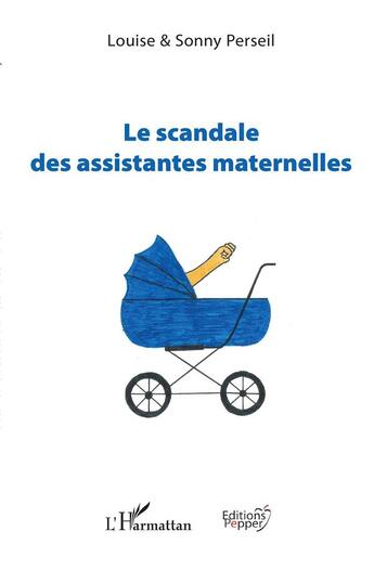 Couverture du livre « Le scandale des assistantes maternelles » de Sonny Perseil et Louise Perseil aux éditions Pepper