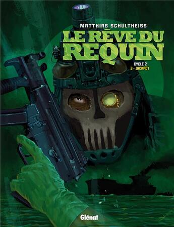 Couverture du livre « Le rêve du requin Tome 6 : jackpot » de Matthias Schultheiss aux éditions Glenat