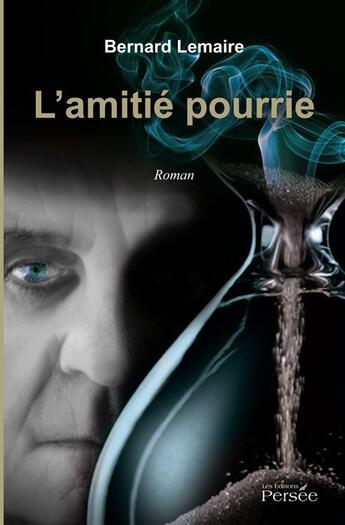 Couverture du livre « L'amitié pourrie » de Bernard Lemaire aux éditions Persee