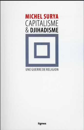 Couverture du livre « Capitalisme et djihadisme, une guerre de religion » de Michel Surya aux éditions Nouvelles Lignes