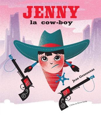 Couverture du livre « Jenny la cow-boy » de Jean Gourounas aux éditions Atelier Du Poisson Soluble