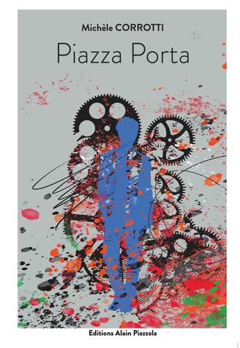 Couverture du livre « Piazza porta » de Michele Corrotti aux éditions Alain Piazzola