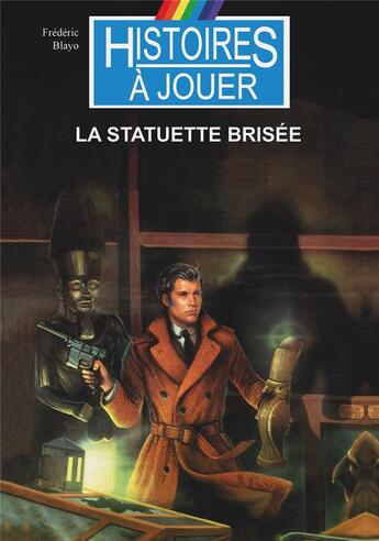 Couverture du livre « La statuette brisée » de Frederic Blayo et Marcel Laverdet et Rémi Lasfargeas aux éditions Posidonia