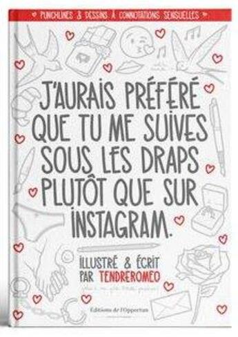 Couverture du livre « J'aurais préféré que tu me suives sous les draps plutôt que sur Instagram » de Tendre Romeo aux éditions L'opportun