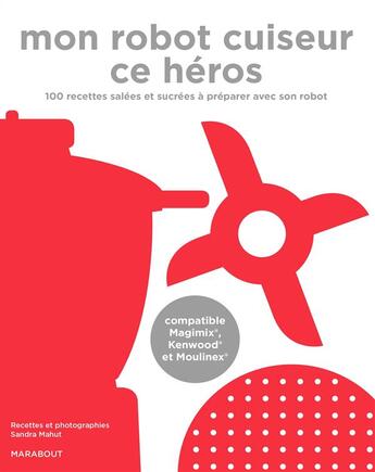 Couverture du livre « Mon robot cuiseur ce héros » de Sandra Mahut aux éditions Marabout