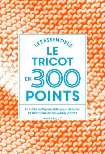 Couverture du livre « Le tricot en 300 points » de  aux éditions Marabout