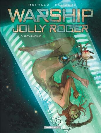 Couverture du livre « Warship Jolly Roger Tome 3 : revanche » de Sylvain Runberg et Miki Montllo aux éditions Dargaud