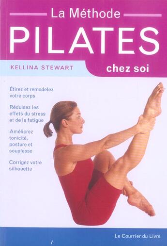 Couverture du livre « Methode pilates chez soi (la) » de Kellina Stewart aux éditions Courrier Du Livre