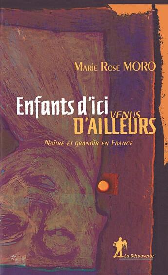 Couverture du livre « Enfants d'ici, venus d'ailleurs » de Marie Rose Moro aux éditions La Decouverte