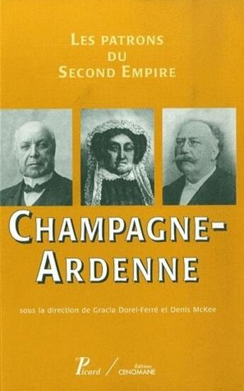 Couverture du livre « Les patrons du second empire t.8 ; Champagne-Ardenne » de  aux éditions Picard