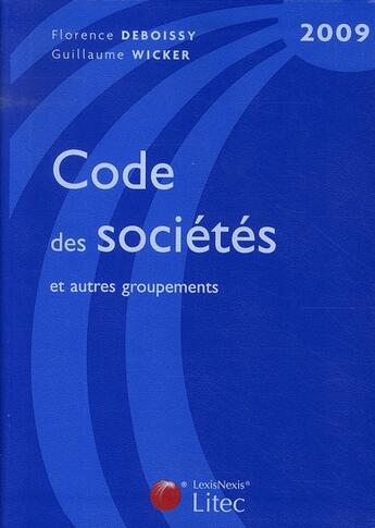 Couverture du livre « Code des sociétés et autres groupements (édition 2009) » de Deboissy et Wicker aux éditions Lexisnexis