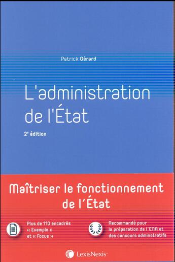 Couverture du livre « L'administration de l'Etat (2e édition) » de Patrick Gerard aux éditions Lexisnexis