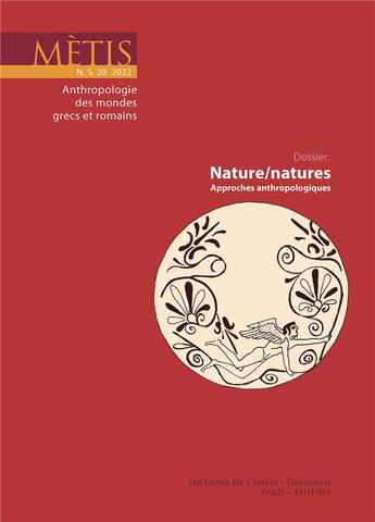 Couverture du livre « Metis 20/2022 - nature/natures : approches anthropologiques » de Vartejanu-Joubert M. aux éditions Ehess