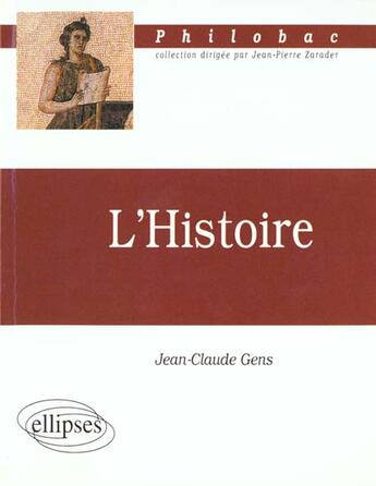 Couverture du livre « L'histoire » de Jean-Claude Gens aux éditions Ellipses