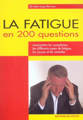 Couverture du livre « La fatigue en 200 questions » de Jean-Loup Dervaux aux éditions De Vecchi