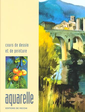 Couverture du livre « Cours de dessin et de peinture ; aquarelle » de Georges Blanc aux éditions De Vecchi