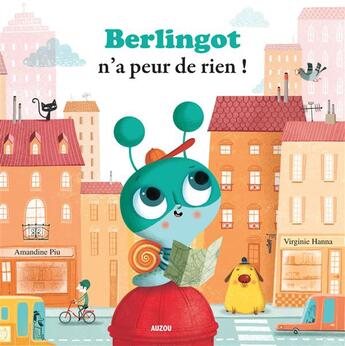 Couverture du livre « Berlingot n'a peur de rien ! » de Virginie Hanna et Amandine Piu aux éditions Auzou