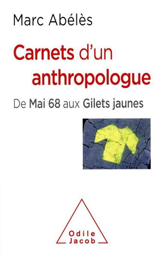 Couverture du livre « Carnets d'un anthropologue ; de Mai 68 aux gilets jaunes » de Marc Abeles aux éditions Odile Jacob