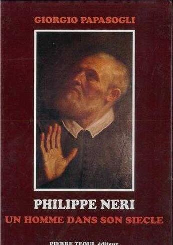 Couverture du livre « Philippe Néri, un homme dans son siècle » de Giorgio Papasogli aux éditions Tequi