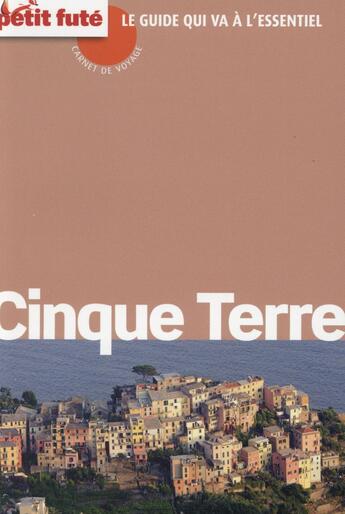 Couverture du livre « GUIDE PETIT FUTE ; CARNETS DE VOYAGE ; Cinqueterre (édition 2015) » de  aux éditions Le Petit Fute