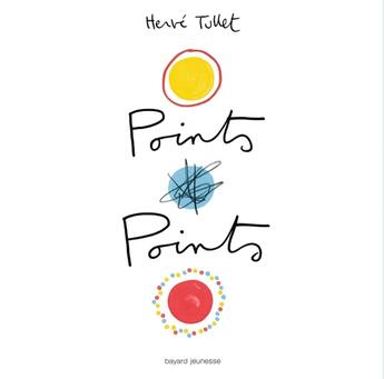 Couverture du livre « Points points » de Herve Tullet aux éditions Bayard Jeunesse