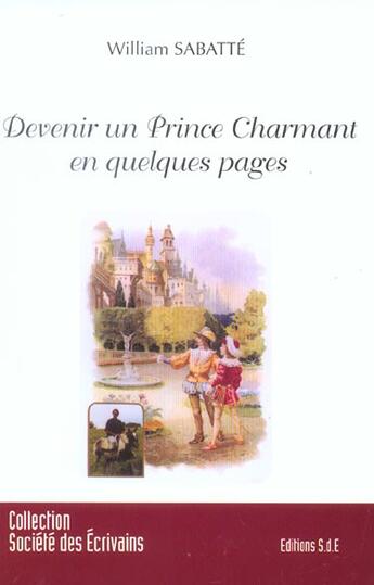 Couverture du livre « Devenir Un Prince Charmant En Quelques Pages » de William Sabatte aux éditions Societe Des Ecrivains