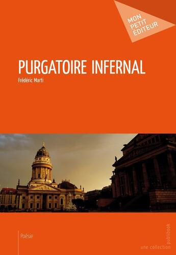 Couverture du livre « Purgatoire infernal » de Marti Frederic aux éditions Mon Petit Editeur