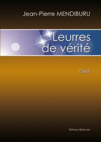 Couverture du livre « Leurres de vérité » de Jean-Pierre Mendiburu aux éditions Benevent