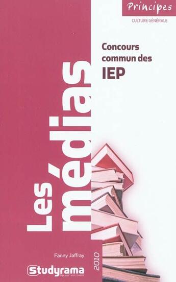 Couverture du livre « Thème de culture générale Sciences Po 2010 : les médias » de Jaffray Fanny aux éditions Studyrama