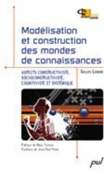 Couverture du livre « Modélisation et construction des modes de connaissances » de Gilles Lemire aux éditions Presses De L'universite De Laval