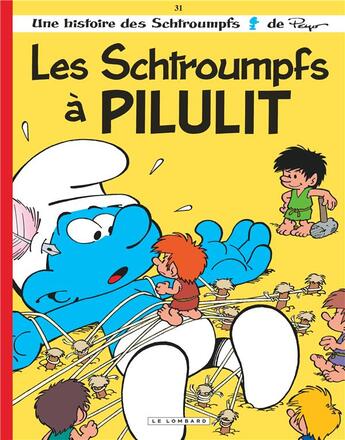 Couverture du livre « Les Schtroumpfs Tome 31 : les Schtroumpfs à Pilulit » de Peyo aux éditions Lombard