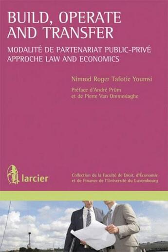 Couverture du livre « Build, operate and transfer ; modalité de partenariat public-privé ; approche law and economics » de Nimrod Roger Tafotie Youmsi aux éditions Larcier