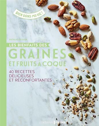 Couverture du livre « Les bienfaits des graines et fruits à coque » de Natalie Seldon aux éditions Prisma