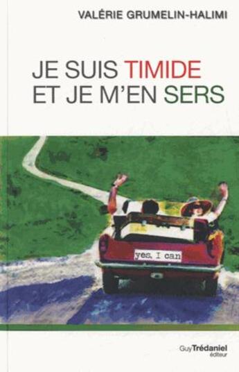 Couverture du livre « Je suis timide et je m'en sers » de Valerie Grumelin-Halimi aux éditions Guy Trédaniel