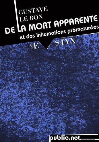 Couverture du livre « De la mort apparente et des inhumations prématurées » de Gustave Le Bon aux éditions Publie.net