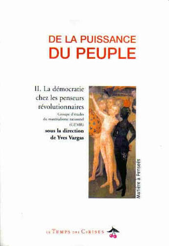 Couverture du livre « De la puissance du peuple t.2 ; la démocratie chez les penseurs révolutionnaires » de Yves Vargas aux éditions Le Temps Des Cerises