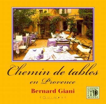 Couverture du livre « Chemin de tables en Provence » de Bernard Giani aux éditions Equinoxe