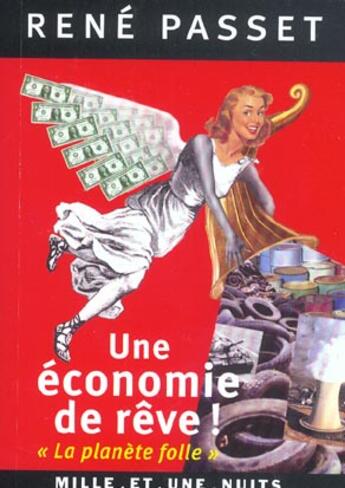 Couverture du livre « Une Economie De Reve ! » de Passet-R aux éditions Mille Et Une Nuits